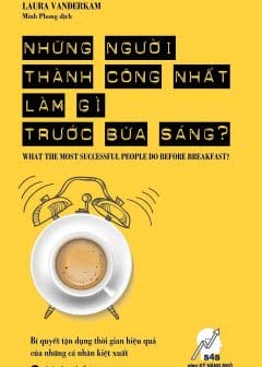 Những Người Thành Công Nhất Làm Gì Trước Bữa Sáng