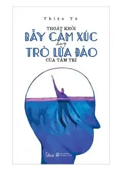 Ảnh Thoát Khỏi Bẫy Cảm Xúc Hay Trò Lừa Đảo Của Tâm Trí