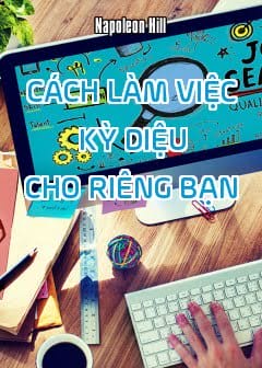 Cách Làm Việc Kỳ Diệu Cho Riêng Bạn