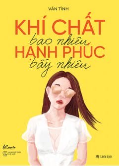 Khí Chất Bao Nhiêu Hạnh Phúc Bấy Nhiêu