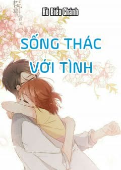 Sống Thác Với Tình