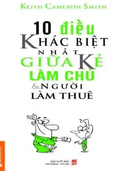10 Điều Khác Biệt Nhất Giữa Kẻ Làm Chủ Và Người Làm