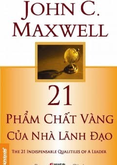 21 Phẩm Chất Vàng Của Nhà Lãnh Đạo