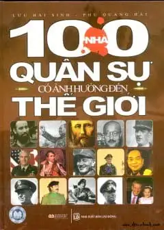 Ảnh 100 Nhà Quân Sự Có Ảnh Hưởng Nhất Đến Lịch Sử Thế Giới