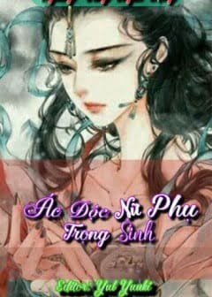 Ác Độc Nữ Phụ Trùng Sinh