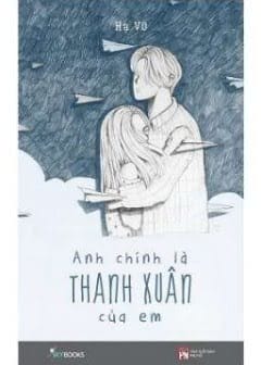 Anh Chính Là Thanh Xuân Của Em