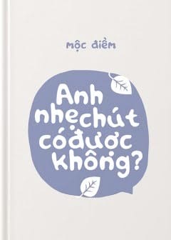 Anh Nhẹ Chút Có Được Không