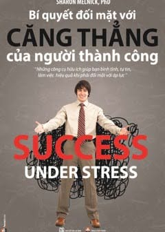 Bí Quyết Đối Mặt Với Căng Thẳng Của Người Thành Công