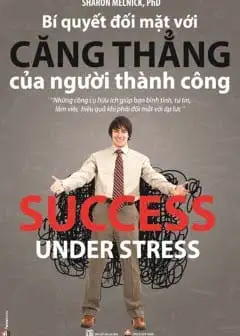 Bí Quyết Đối Mặt Với Căng Thẳng Của Người Thành Công