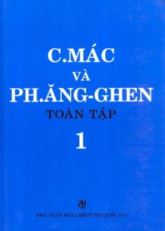 C. Mác Và Ph. Ăngghen Toàn Tập - Tập 1