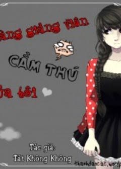 Chàng Giảng Viên Cầm Thú Của Tôi