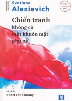 Chiến Tranh Không Có Một Khuôn Mặt Phụ Nữ