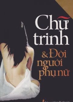 Chữ Trinh Và Đời Người Phụ Nữ