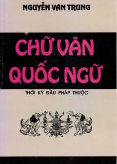 Chữ, Văn Quốc Ngữ Thời Kỳ Đầu Pháp Thuộc