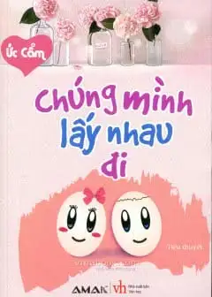 Chúng Mình Lấy Nhau Đi