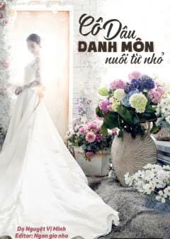 Con Dâu Danh Môn Nuôi Từ Nhỏ