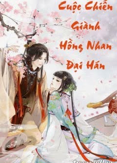 Cuộc Chiến Giành Hồng Nhan Đại Hán (Nữ Tướng Quân Đấu Trí Cùng Tam Vương Gia)