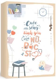 Cuộc Sống Tình Yêu Của Nữ Bác Sĩ (Nhật Ký Hôn Nhân)