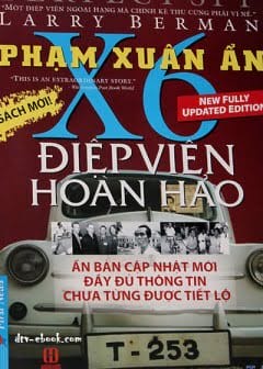 Phạm Xuân Ẩn - Điệp Viên Hoàn Hảo X6