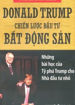 Donald Trump Chiến Lược Đầu Tư Bất Động Sản