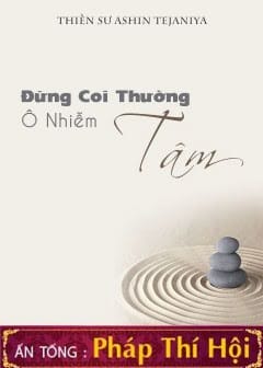 Đừng Coi Thường Ô Nhiễm Tâm