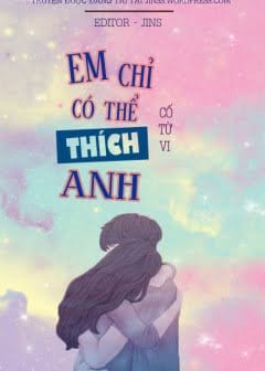 Em Chỉ Có Thể Thích Anh