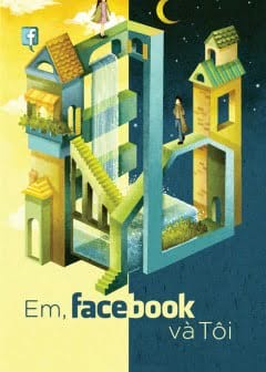 Em, Facebook Và Tôi