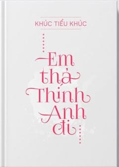 Em Thả Thính Anh Đi