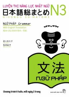 Giải Thích Ngữ Pháp N3 Ôn Tập Trong 6 Tuần Theo Sách Soumatome