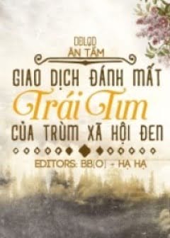 Giao Dịch Đánh Mất Trái Tim Của Trùm Xã Hội Đen