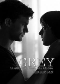 Grey- Thế Giới 50 Sắc Thái Qua Tự Sự Của Christian Grey