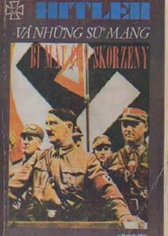 Hitler Và Những Sứ Mạng Bí Mật Của Skorzeny