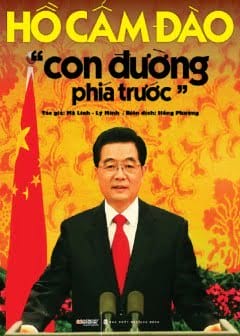 Hồ Cẩm Đào - Con Đường Phía Trước