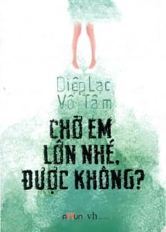 Chờ Em Lớn Nhé. Được Không?