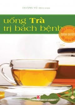 Uống Trà Trị Bách Bệnh