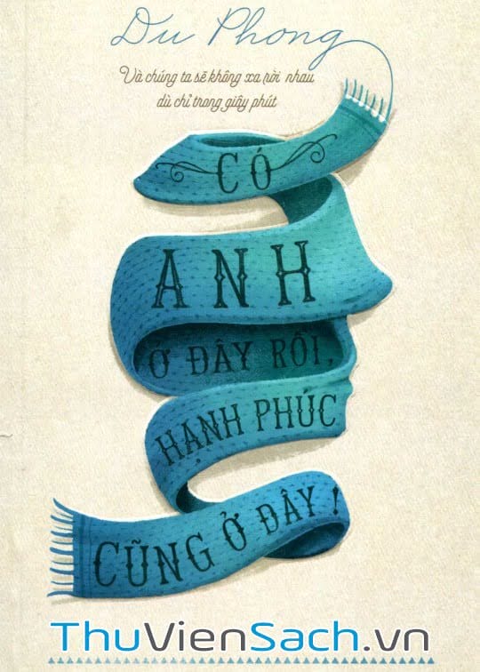 Ảnh bìa sách Có Anh Đây Rồi Hạnh Phúc Cũng Ở Đây
