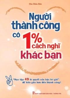 Người Thành Công Có 1% Cách Nghĩ Khác Bạn