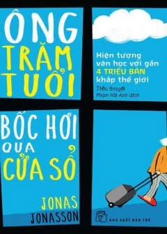 Ông Trăm Tuổi Trèo Qua Cửa Sổ Và Biến Mất