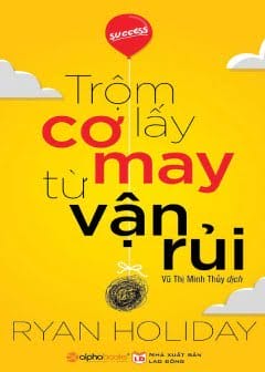 Trộm Lấy Cơ May Từ Vận Rủi