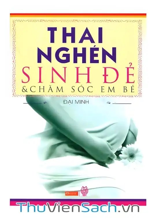 Ảnh bìa sách Thai Nghén Sinh Đẻ Và Chăm Sóc Em Bé