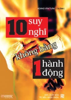 10 Suy Nghĩ Không Bằng 1 Hành Động