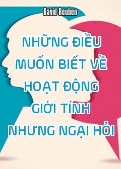 Những Điều Muốn Biết Về Hoạt Động Giới Tính Nhưng Ngại Hỏi