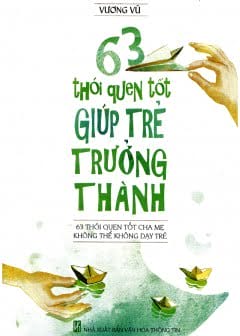 63 Thói Quen Tốt Giúp Trẻ Trưởng Thành