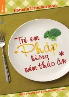 Ảnh Dạy Con Kiểu Pháp (Trẻ Em Pháp Không Ném Thức Ăn)