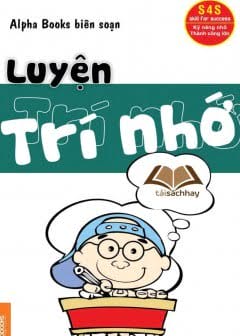 Luyện Trí Nhớ - Cái Thiện Trí Nhớ Chỉ Trong 7 Ngày