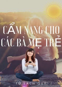 Cẩm Nang Cho Các Bà Mẹ Trẻ - Mang Thai Và Sinh Đẻ