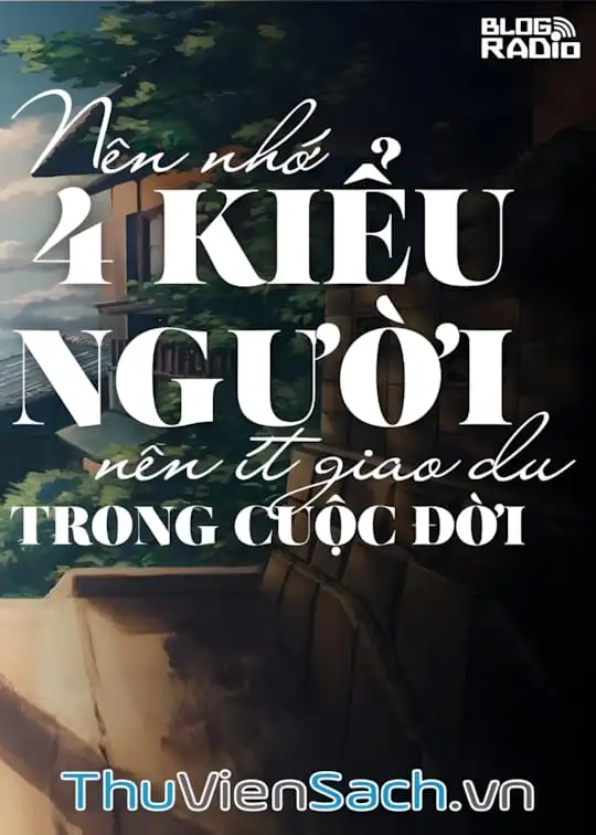 Ảnh bìa sách Nên Nhớ 4 Kiểu Người Nên Ít Giao Du Trong Cuộc Đời