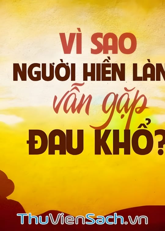 Ảnh bìa sách Vì Sao Người Hiền Lành Vẫn Gặp Đau Khổ?