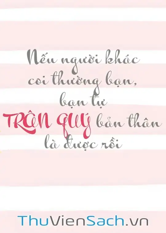 Ảnh bìa sách Nếu Người Khác Coi Thường Bạn, Bạn Tự Trân Quý Bản Thân Là Được Rồi