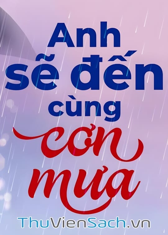 Ảnh bìa sách Anh Sẽ Đến Cùng Cơn Mưa
